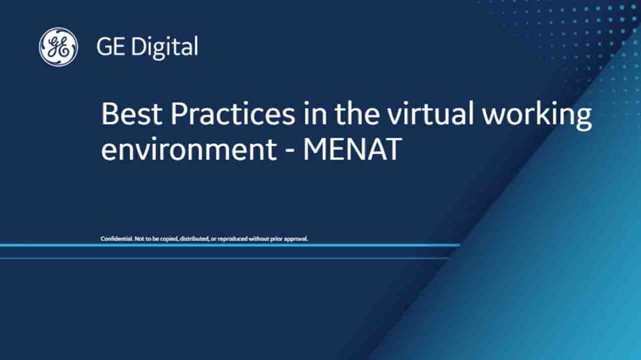 Best Practices in the Virtual Working Environment | On-demand webinar | GE Digital