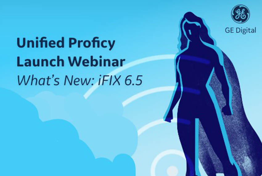 Unified Proficy Launch Webinar Series | iFIX | GE Digital
