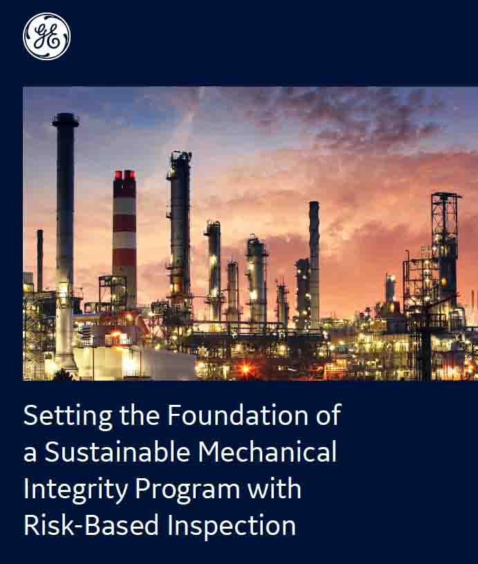 Setting the Foundation of a Sustainable Mechanical Integrity Program with Risk-Based Inspection | GE Digital