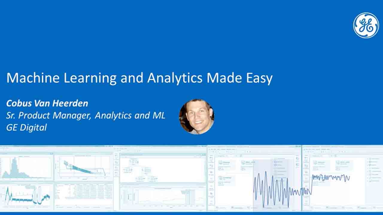 Machine Learning and Analytics Made Easy | GE Digital Webinar