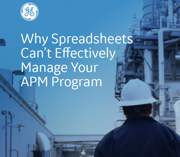 Why Spreadsheets Can't Manage Your APM Program | GE Digital white paper