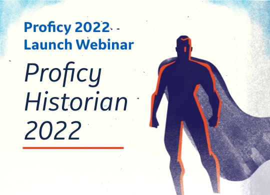 Unified Proficy Launch 2022 | Proficy Historian | GE Digital