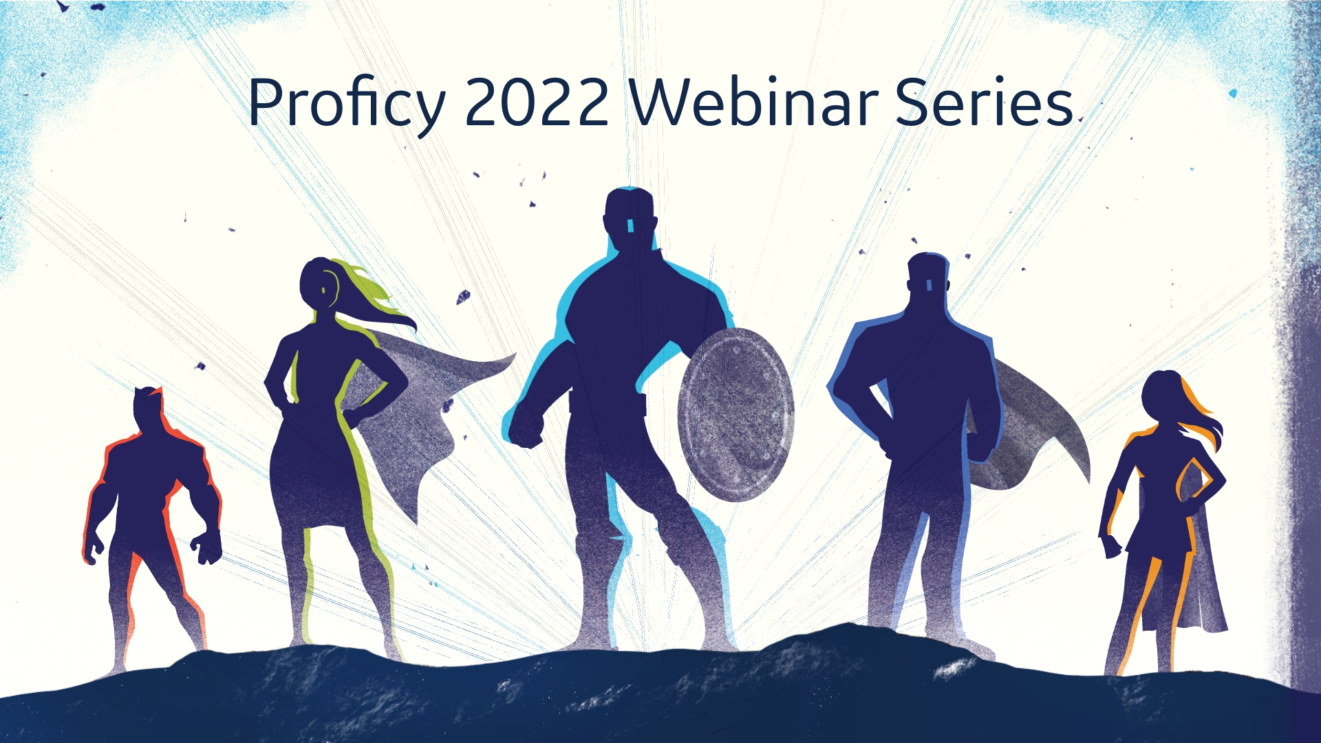 Proficy Unified Launch Webinar Series 2022 | GE Digital