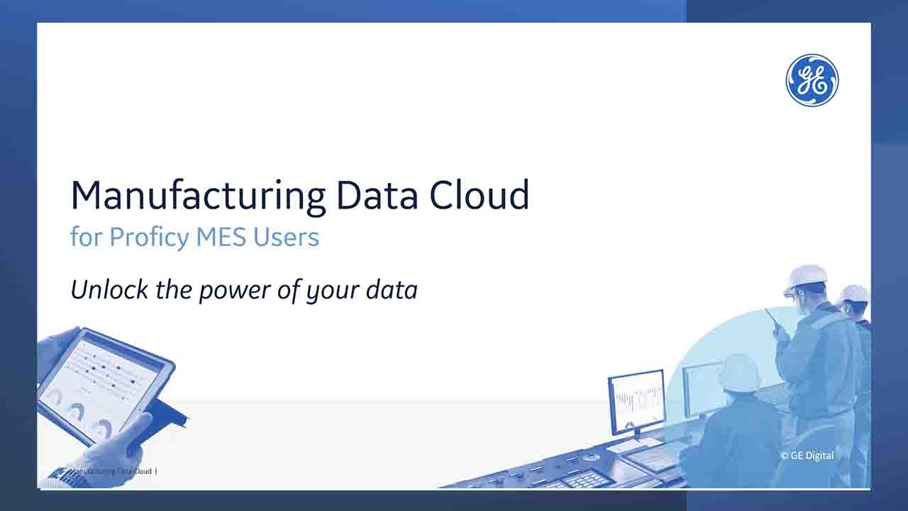 Proficy Manufacturing Data Cloud | GE Digital | On Demand webinar