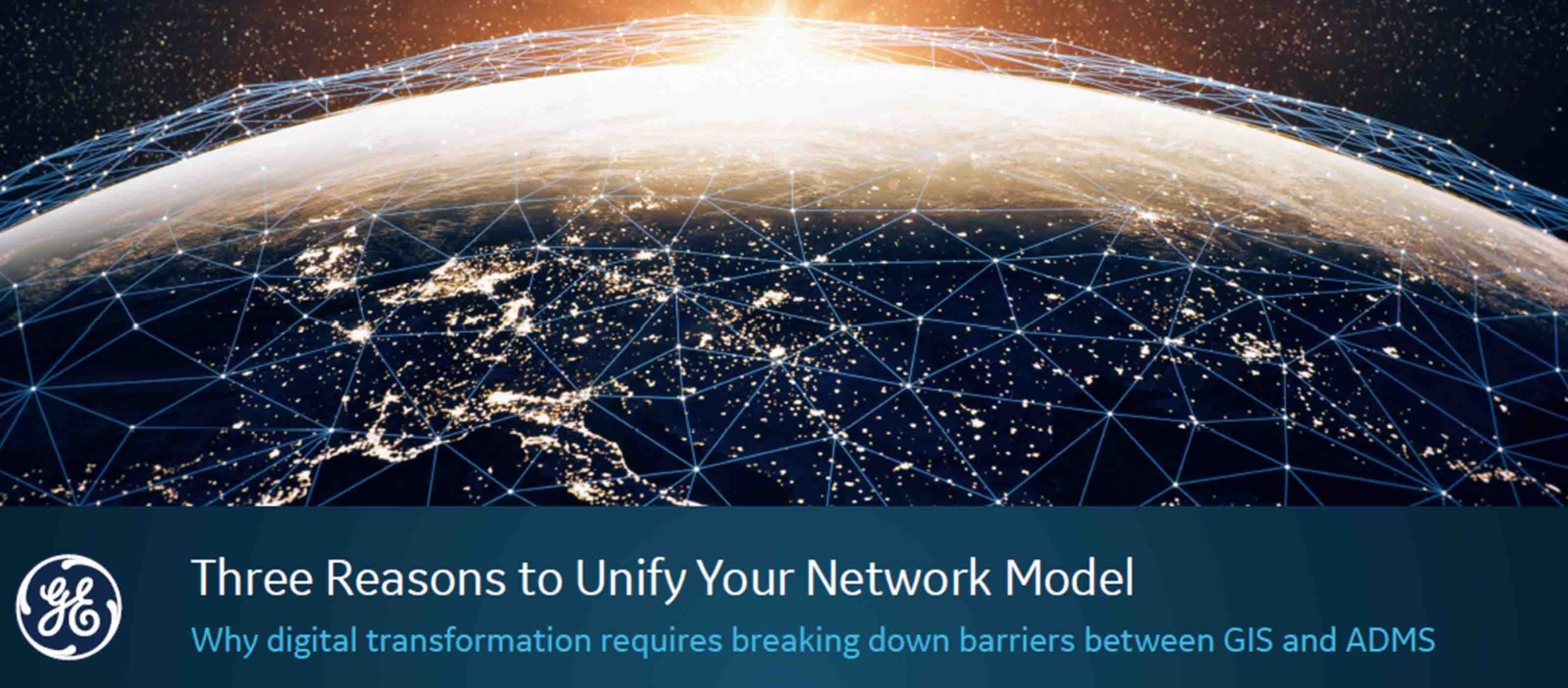 Three reasons to unify your network model | GE Digital white paper