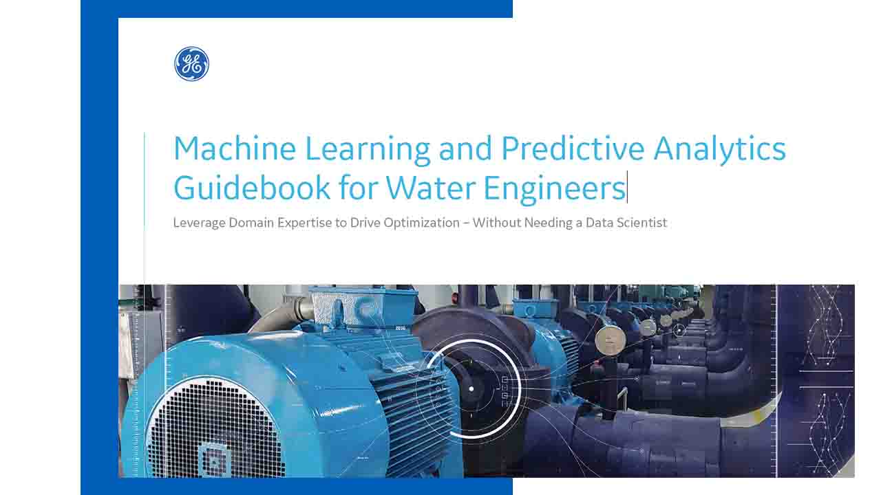 Machine Learning and Predictive Analytics Guidebook for Water Engineers | GE Digital