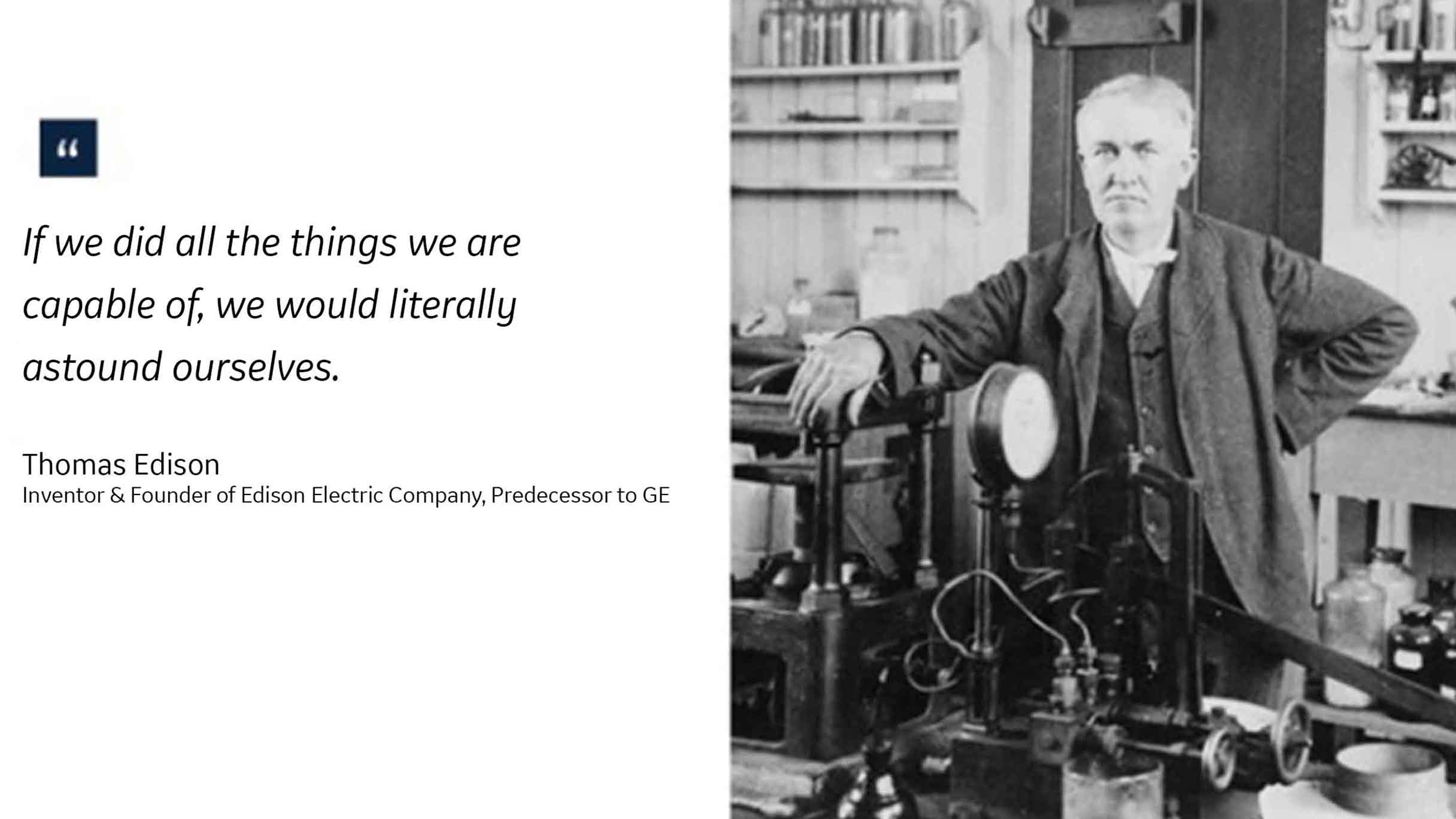 Thomas Edison, founder for General Electric