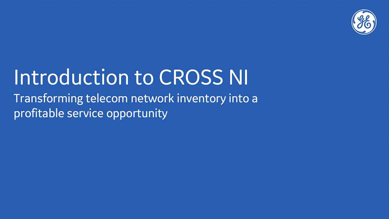 Transforming Telecom Network Inventory | Webinar | GE Digital and CROSS