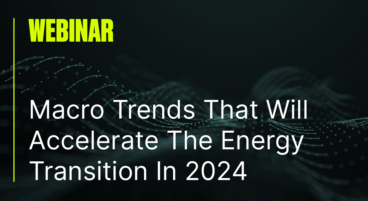 Macro Trends That Will Accelerate the Energy Transition in 2024