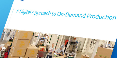 A Digital Approach to On-Demand Manufacturing | GE Digital White Paper