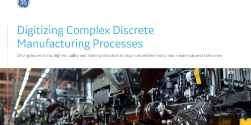 Digitizing Complex Discrete Manufacturing Processes | GE Digital White Paper